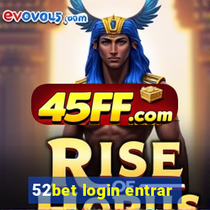 52bet login entrar
